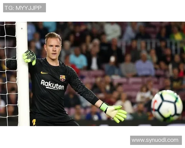 特尔施特根的守门艺术与巴萨未来的希望之路