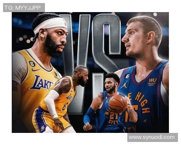 湖人队与掘金队激烈对决开局分析及战术布局探讨